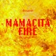 Mamacita Fire Single