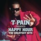 T Pain Presents Happy Hour The Greatest Hits