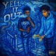 Yyell It Out feat Beezy2Janky Single