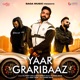 Yaar Graribaaz feat Karan Aujla Shree Brar Single