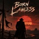 Born Lawless Single