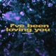 I ve Been Loving You Single