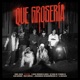 Que Grosería feat Los Rogelios Pablo Tunes Kraion Mesias Jhonsi Rodriguez Lidais Single