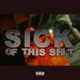Sick of This Shit Single