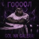 GOL NA GALERA ГООООЛ Single