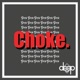 Choke Single