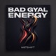 Bad Gyal Energy feat N8tShift Single