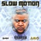 Slow Motion