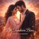 Dil Tumhare Bina Single