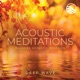 Acoustic Meditations Relaxing Acoustic Melodies