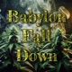 Babylon Fall Down