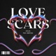 Love Scars feat 808tosh Single