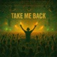 Take me back Single