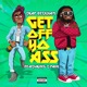 Get off Yo Ass feat T Pain Single