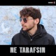 Ne Tarafsin Single
