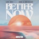 Better Now Single