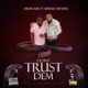 Don t Trust Dem feat Marcus Antonio Single