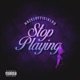 Stop Playing Single