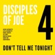 Don t Tell Me Tonight feat The Disciples of Joe Single