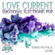 Love Current Emotional Electronic Pop