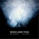 Who Are You feat Og Che Single