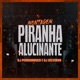 Montagem Piranha Alucinante Single