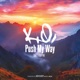 Push My Way feat T TRIPPIN Single