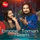 Emone Tomari Naam Single