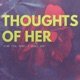 Thoughts of Her feat REBEL DON Single