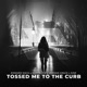 Tossed Me To The Curb feat SINE Single