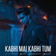 Kabhi Mai Kabhi Tum Single
