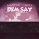 Dem Say Single