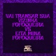 Vai Transar Sua Vizinha Fofoqueira Vs Eita Mina Fofoqueira Single