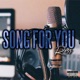 Song For You Single
