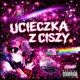 Ucieczka z Ciszy Single