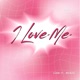 I Love Me feat Refaldi Single