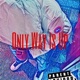 Only Way Is Up