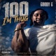 100 Im Thug Single