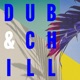 Dub and Chill