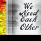 We Need Each Other Single