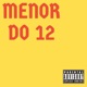Menor do 12 feat Dj Biel Bolado Mayklove Single