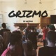 Grizmo Single