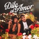 Dile al Amor Single