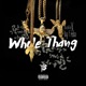Whole Thang feat Big Fresco Single