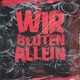 Wir bluten allein Single