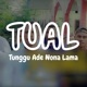 TUAL Tunggu Ade Nona Lama feat J BeatZ Aj Lishad A Jhal Ade Alen Single