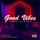 Good Vibes feat MJ Elphy Piigh Sbu Single