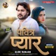 Pavitra Pyar Single