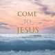 Come to Jesus Single