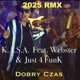 Dobry Czas feat Webster Just4Funk 2025 RMX Single
